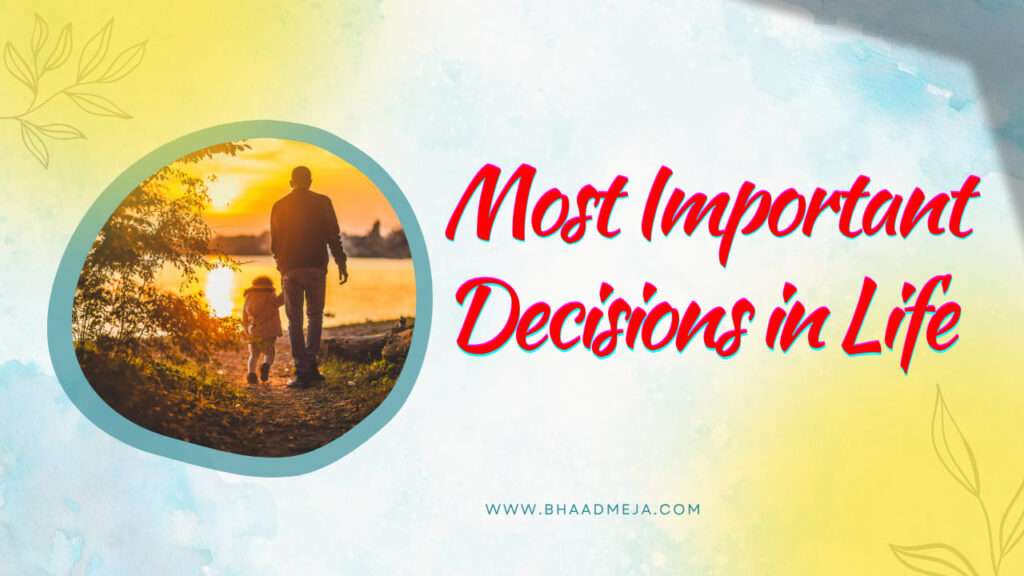 Most Important Decisions in Life