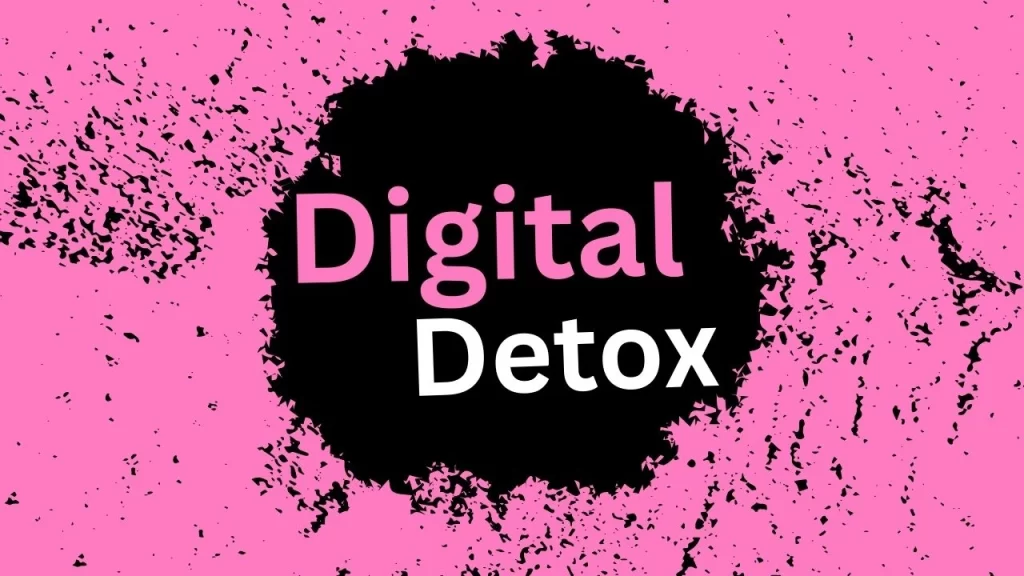 Digital Detox Kya Aapko Iski Zaroorat Hai